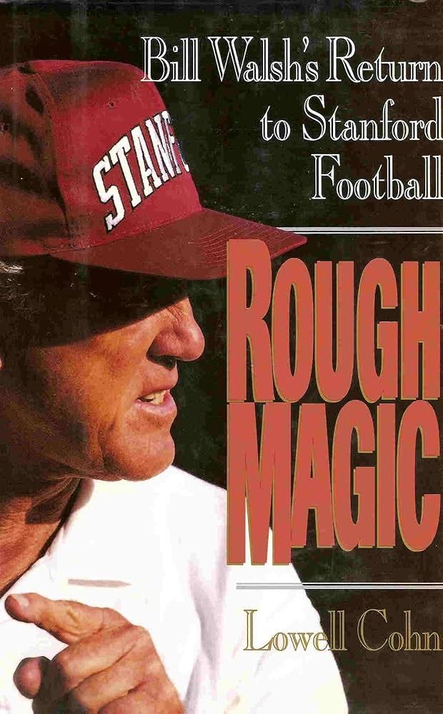 Rough Magic: Bill Walsh's Return to Stanford Football : Cohn, Lowell:  Amazon.co.uk: Books Rough Magic: Bill Walsh's Return to Stanford Football : Cohn, Lowell:  Amazon.co.uk: Books